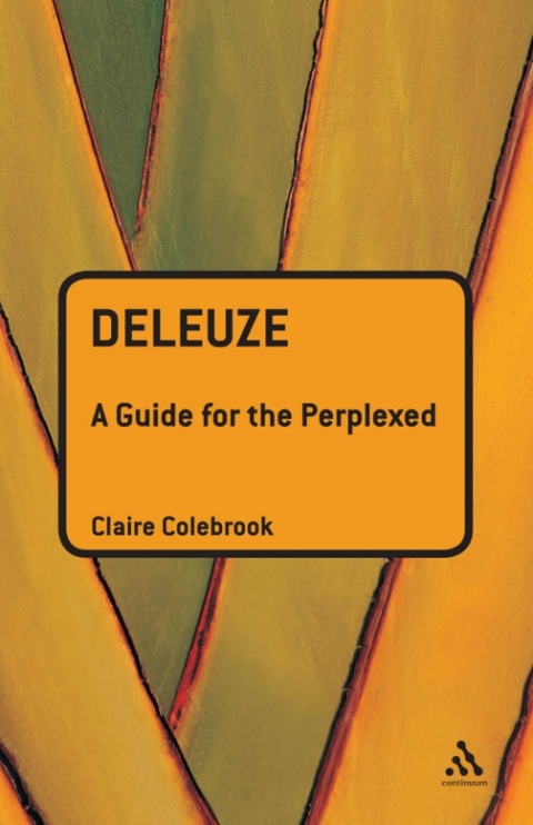 Deleuze: A Guide for the Perplexed 