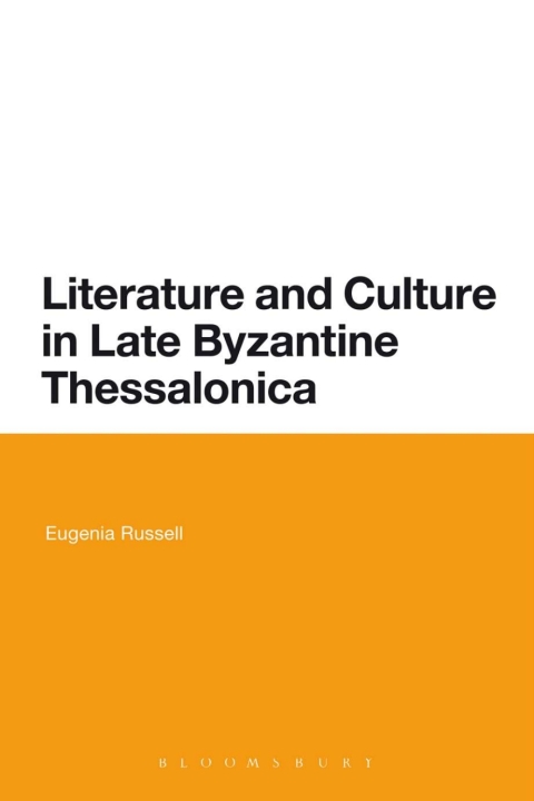 Cover image for book Literature and Culture in Late Byzantine Thessalonica