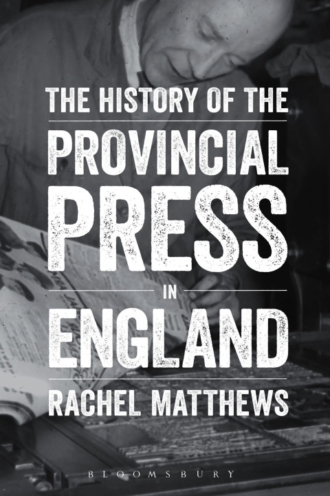 Cover image for book The History of the Provincial Press in England