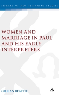 Omslagafbeelding: Women and Marriage in Paul and His Early Interpreters 1st edition 9780567030504