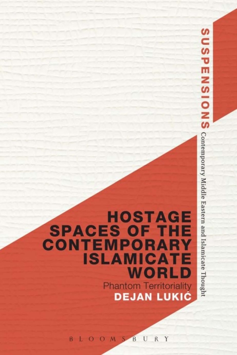 Cover image for book Hostage Spaces of the Contemporary Islamicate World