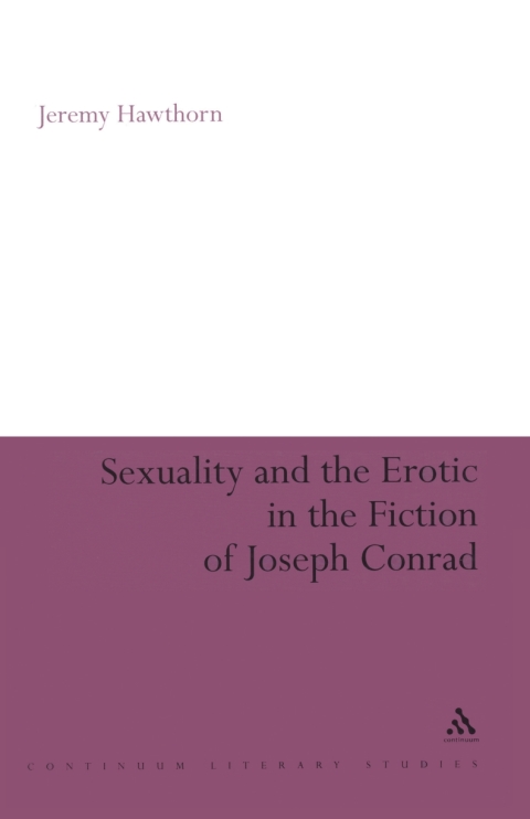 Cover image for book Sexuality and the Erotic in the Fiction of Joseph Conrad