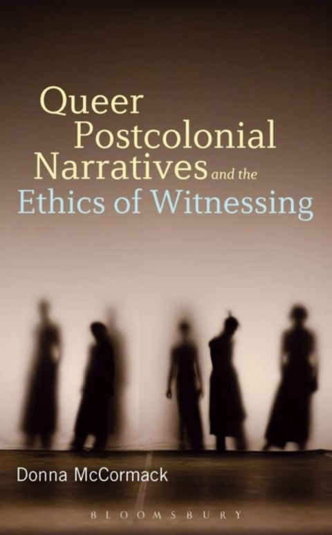 Cover image for book Queer Postcolonial Narratives and the Ethics of Witnessing