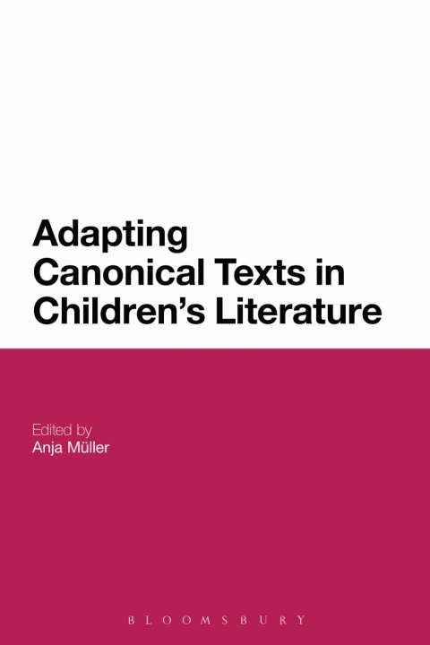 Cover image for book Adapting Canonical Texts in Children's Literature