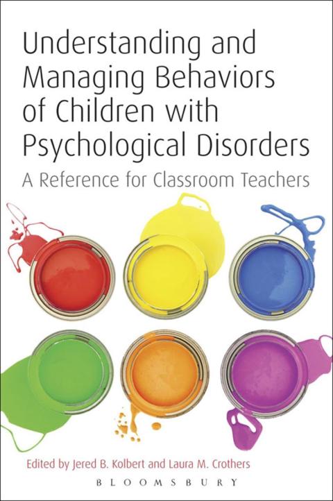 Understanding and Managing Behaviors of Children with Psychological Disorders 