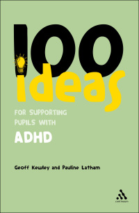 Titelbild: 100 Ideas for Supporting Pupils with ADHD 1st edition 9780826496607