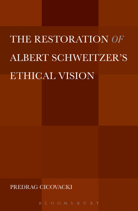 Cover image for book The Restoration of Albert Schweitzer's Ethical Vision