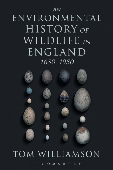 An Environmental History of Wildlife in England 1650 - 1950 