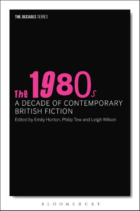 Cover image for book The 1980s: A Decade of Contemporary British Fiction