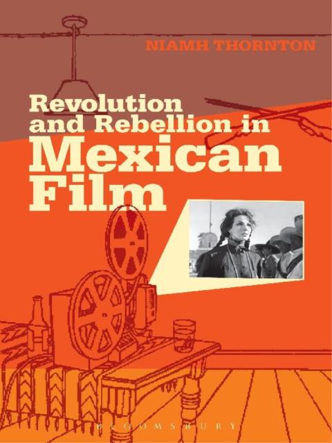 Cover image for book Revolution and Rebellion in Mexican Film