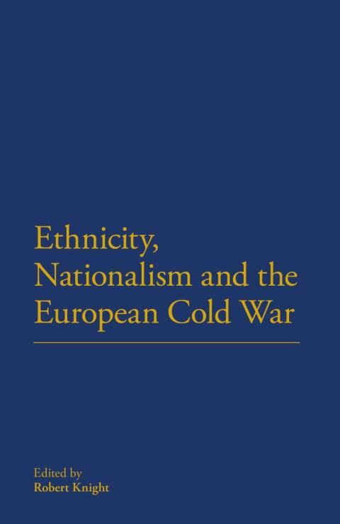 Ethnicity, Nationalism and the European Cold War 