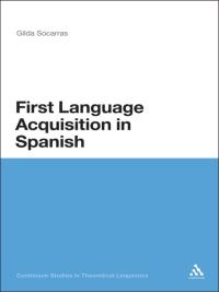 صورة الغلاف: First Language Acquisition in Spanish 1st edition 9781441133656