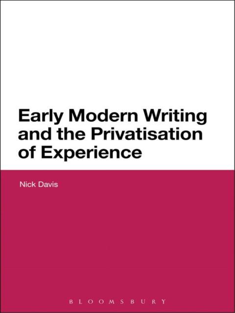 Cover image for book Early Modern Writing and the Privatization of Experience
