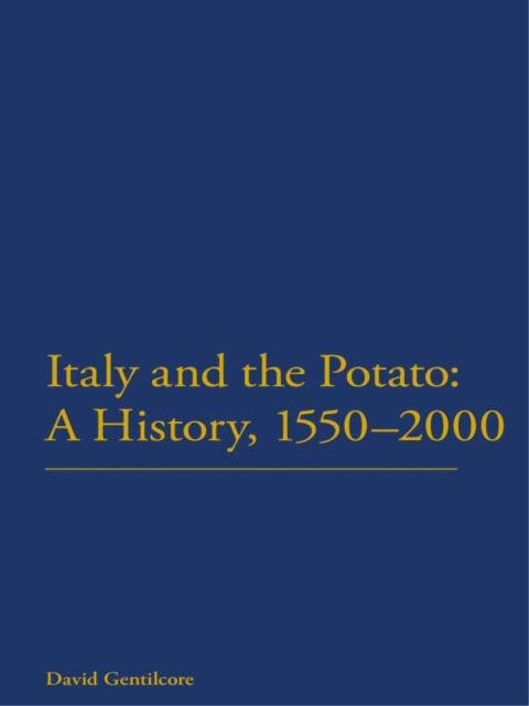 Cover image for book Italy and the Potato: A History, 1550-2000