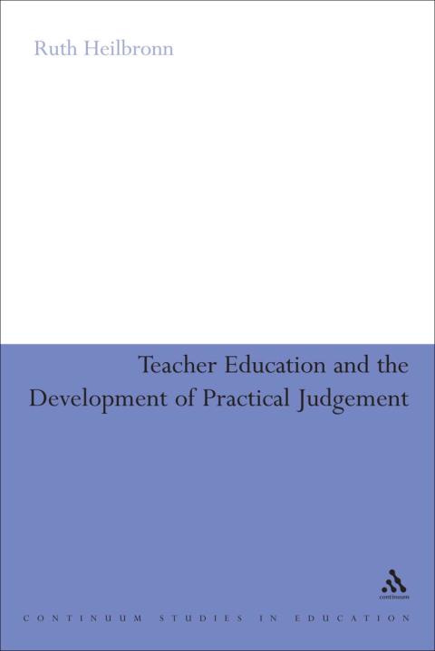 Cover image for book Teacher Education and the Development of Practical Judgement