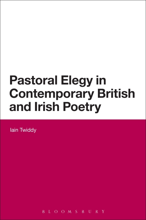 Cover image for book Pastoral Elegy in Contemporary British and Irish Poetry