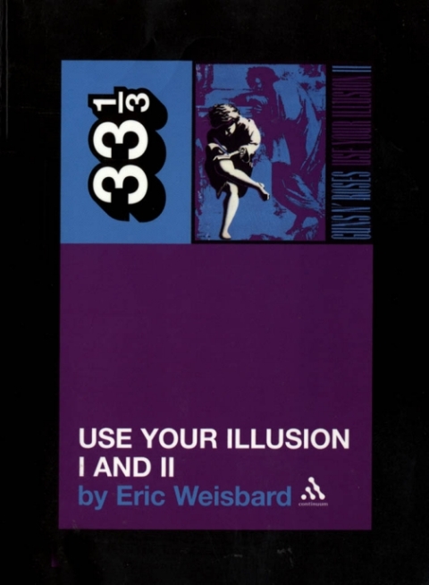 Guns N' Roses' Use Your Illusion I and II 