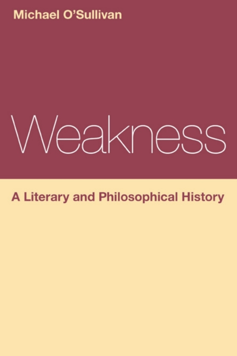 Cover image for book Weakness: A Literary and Philosophical History