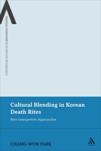 صورة الغلاف: Cultural Blending In Korean Death Rites 1st edition 9781441134264