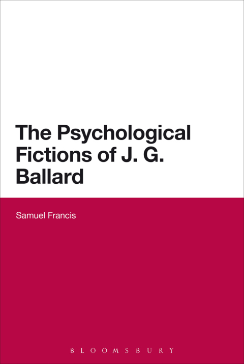 Cover image for book The Psychological Fictions of J.G. Ballard