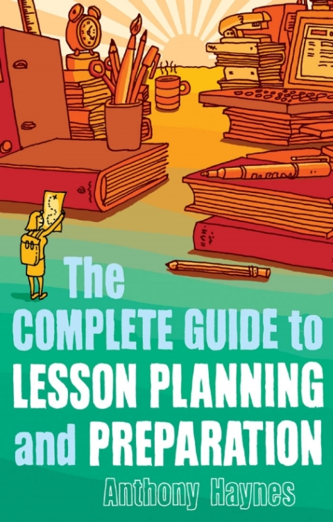Cover image for book The Complete Guide to Lesson Planning and Preparation