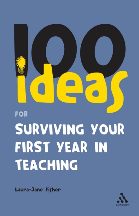 Cover image for book 100 Ideas for Surviving your First Year in Teaching