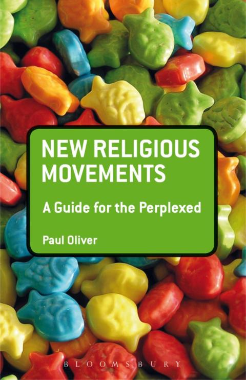 Cover image for book New Religious Movements: A Guide for the Perplexed