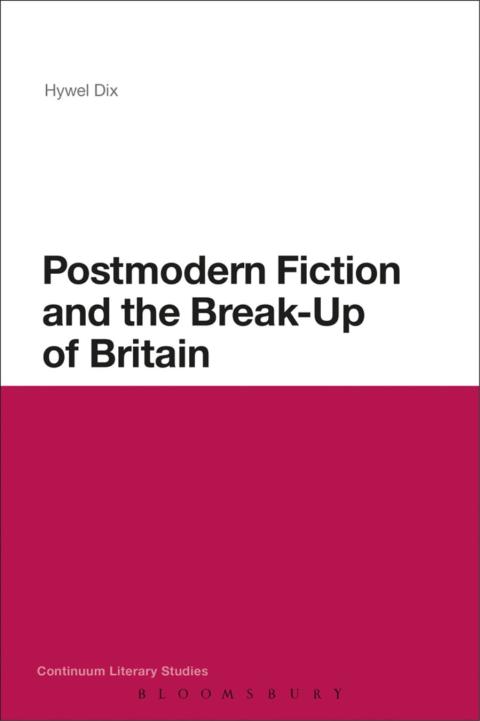Cover image for book Postmodern Fiction and the Break-Up of Britain