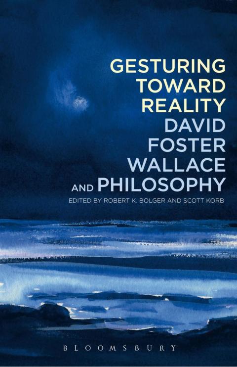 Cover image for book Gesturing Toward Reality: David Foster Wallace and Philosophy