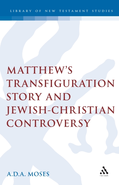 Cover image for book Matthew's Transfiguration Story and Jewish-Christian Controversy
