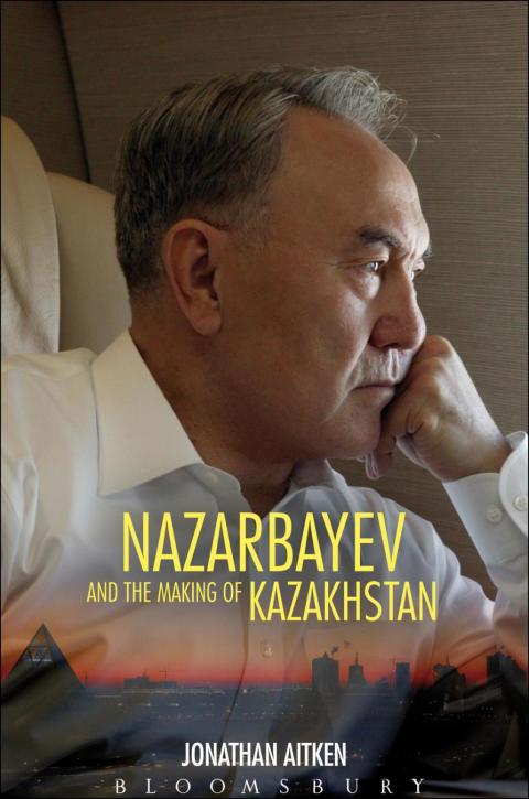 Cover image for book Nazarbayev and the Making of Kazakhstan