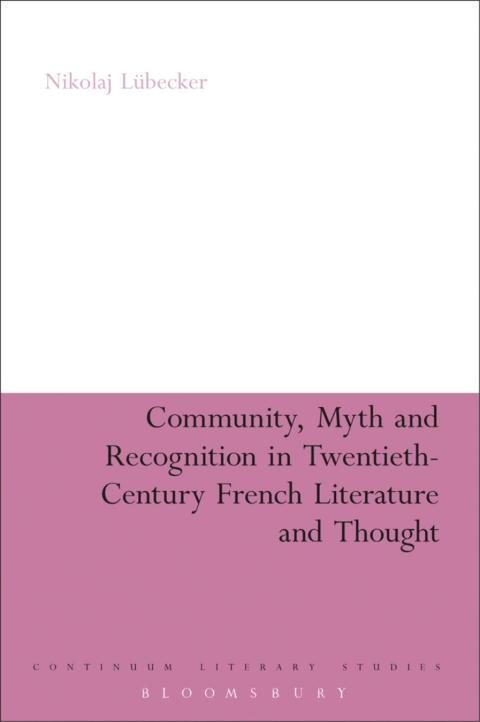 Cover image for book Community, Myth and Recognition in Twentieth-Century French Literature and Thought