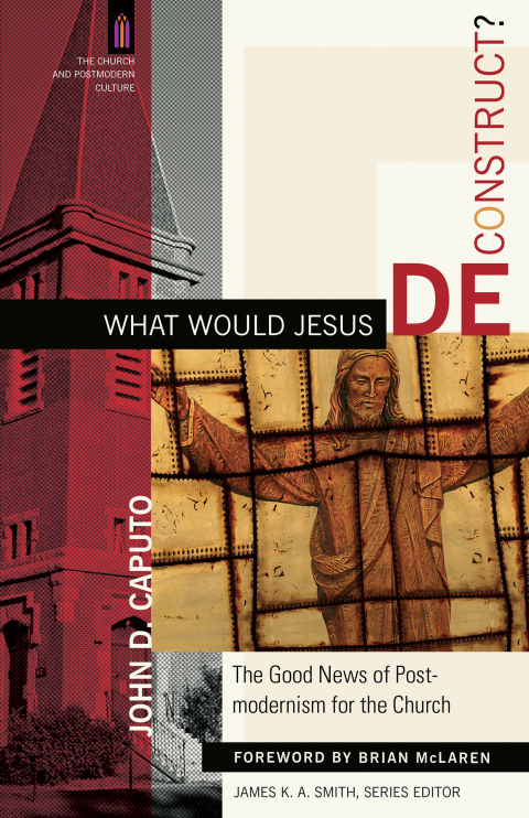 Cover image for book What Would Jesus Deconstruct?