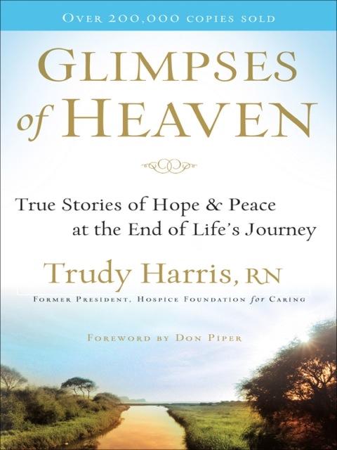 Cover image for book Glimpses of Heaven: True Stories of Hope and Peace at the End of Life's Journey