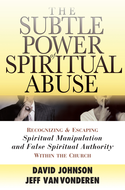 Cover image for book The Subtle Power of Spiritual Abuse