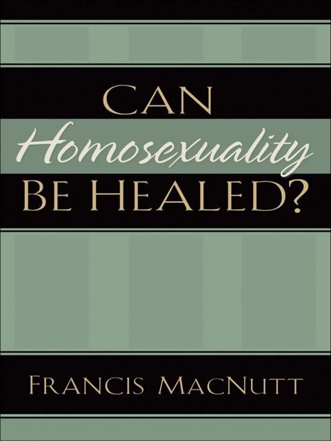 Cover image for book Can Homosexuality Be Healed?