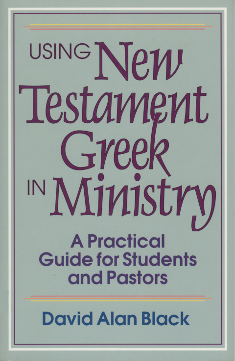 Cover image for book Using New Testament Greek in Ministry