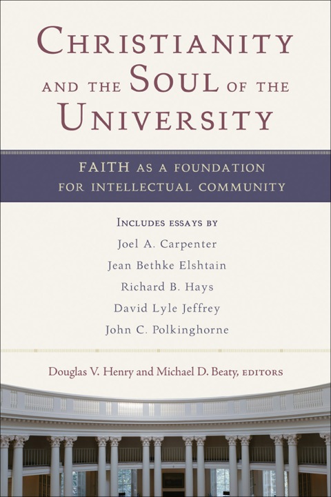 Cover image for book Christianity and the Soul of the University