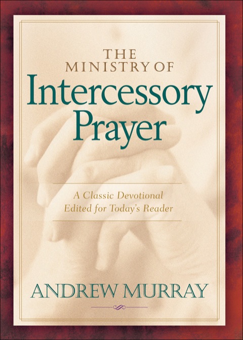 Cover image for book The Ministry of Intercessory Prayer