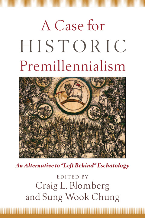 Cover image for book A Case for Historic Premillennialism