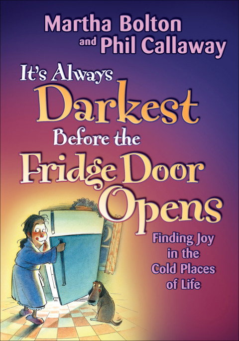 Cover image for book It's Always Darkest Before the Fridge Door Opens