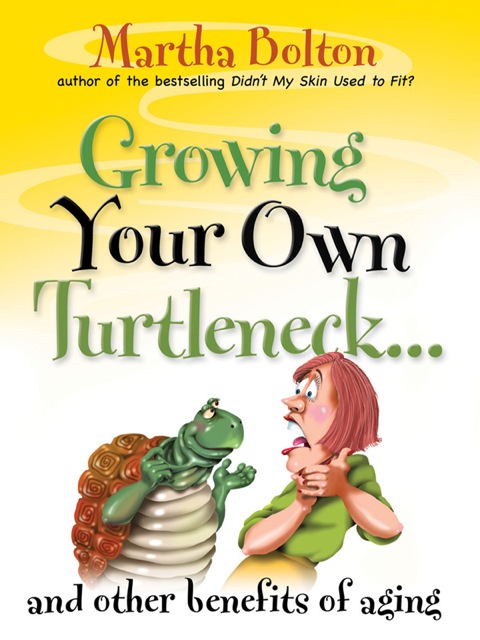 Cover image for book Growing Your Own Turtleneck…and Other Benefits of Aging