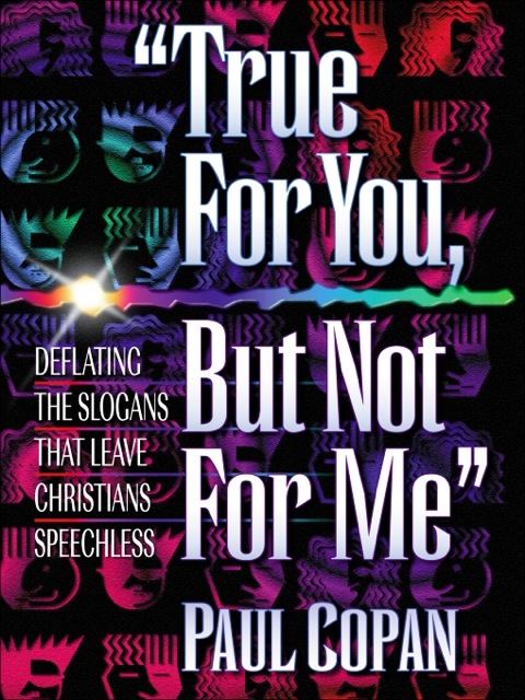 Cover image for book True for You, But Not for Me