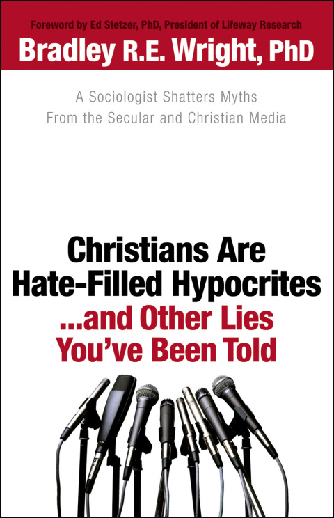 Cover image for book Christians Are Hate-Filled Hypocrites...and Other Lies You've Been Told