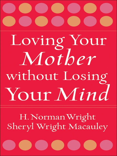 Cover image for book Loving Your Mother without Losing Your Mind