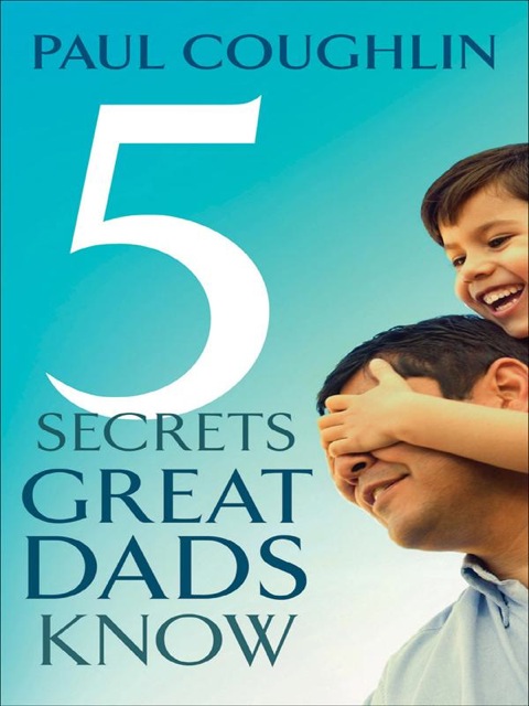 Cover image for book Five Secrets Great Dads Know