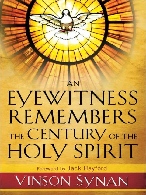 Cover image for book An Eyewitness Remembers the Century of the Holy Spirit