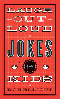 صورة الغلاف: Laugh-Out-Loud Jokes for Kids 9780800788032