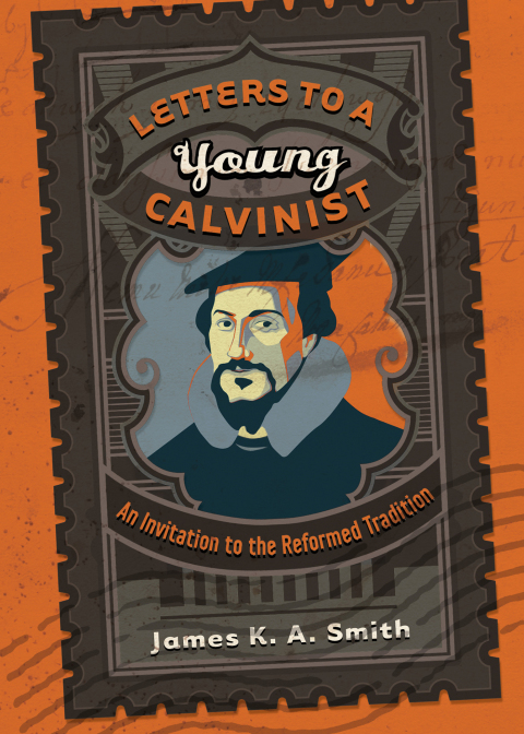 Cover image for book Letters to a Young Calvinist
