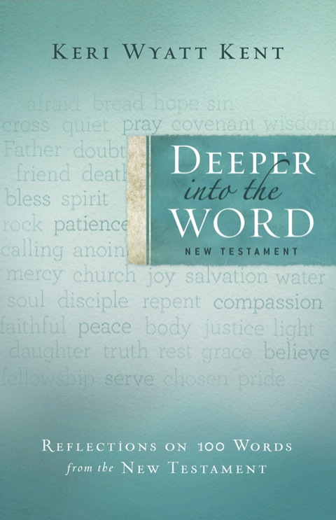 Cover image for book Deeper Into the Word: Reflections on 100 Words From the New Testament